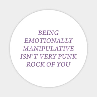 EMOTIONALLY MANIPULATIVE Magnet